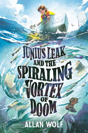 Junius Leak and the Spiraling Vortex of Doom Hardcover by Allan Wolf