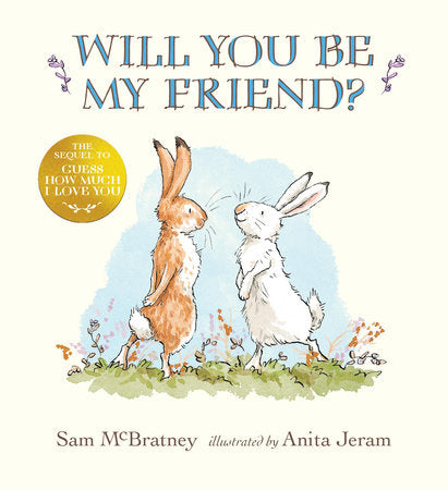 Will You Be My Friend? HC by Sam McBratney; Illustrated by Anita Jeram