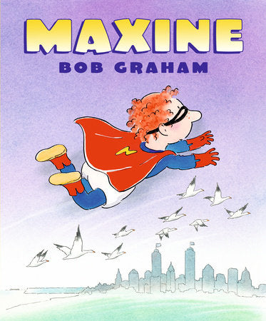 Maxine Hardcover by Bob Graham; Illustrated by Bob Graham