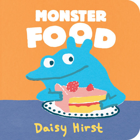 Monster Food Board Book by Daisy Hirst; Illustrated by Daisy Hirst
