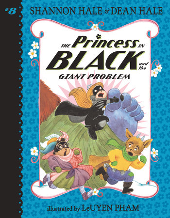 The Princess in Black and the Giant Problem TR by Shannon Hale and Dean Hale; Illustrated by LeUyen Pham