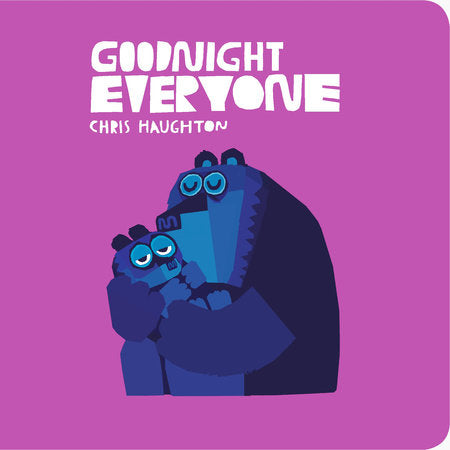 Goodnight Everyone Board Book by Chris Haughton; Illustrated by Chris Haughton
