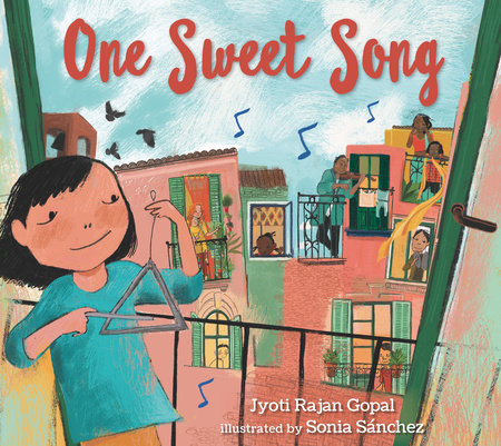 One Sweet Song Hardcover by Jyoti Rajan Gopal; Illustrated by Sonia Sánchez