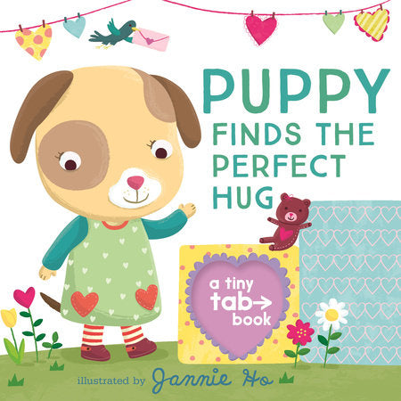 Puppy Finds the Perfect Hug Board Book by Illustrated by Jannie Ho