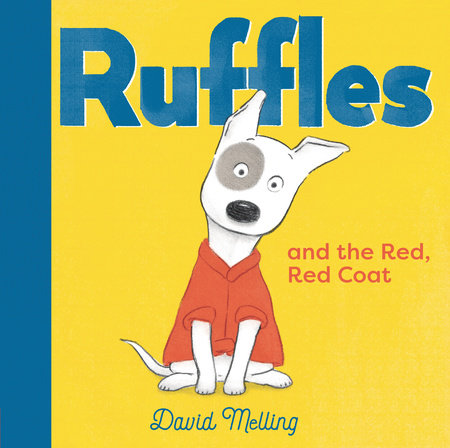 Ruffles and the Red, Red Coat HC by David Melling; Illustrated by David Melling