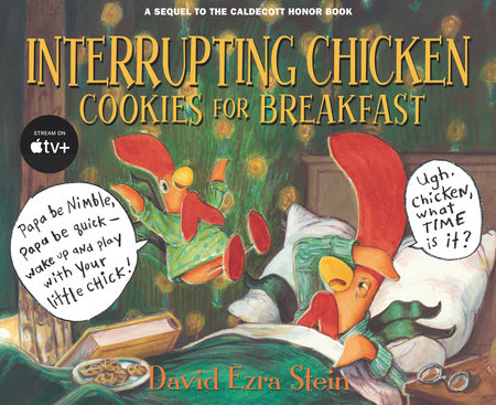 Interrupting Chicken: Cookies for Breakfast TR by David Ezra Stein; Illustrated by David Ezra Stein