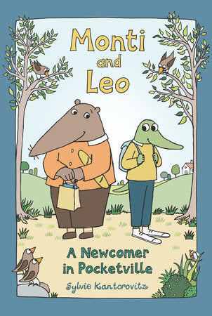 Monti and Leo: A Newcomer in Pocketville Hardcover by Sylvie Kantorovitz; illustrated by Sylvie Kantorovitz