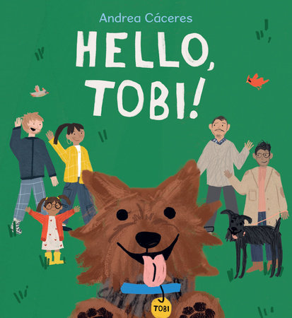 Hello, Tobi! Hardcover by Andrea Cáceres; illustrated by Andrea Cáceres