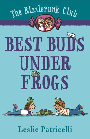 The Rizzlerunk Club: Best Buds Under Frogs TR by Leslie Patricelli; Illustrated by Leslie Patricelli