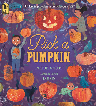 Pick a Pumpkin TR by Patricia Toht; Illustrated by Jarvis