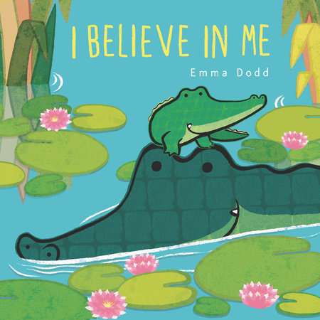 I Believe in Me HC by Emma Dodd; Illustrated by Emma Dodd