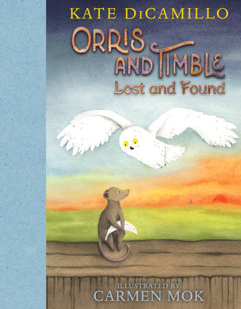 Orris and Timble: Lost and Found Hardcover by Kate DiCamillo; illustrated by Carmen Mok