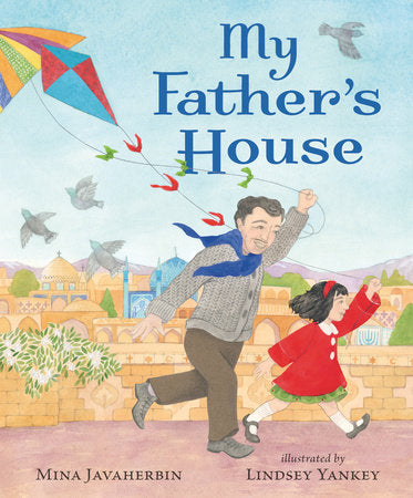 My Father's House Hardcover by Mina Javaherbin; illustrated by Lindsey Yankey