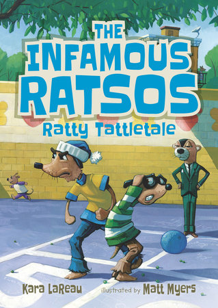 The Infamous Ratsos: Ratty Tattletale TR by Kara LaReau; Illustrated by Matt Myers