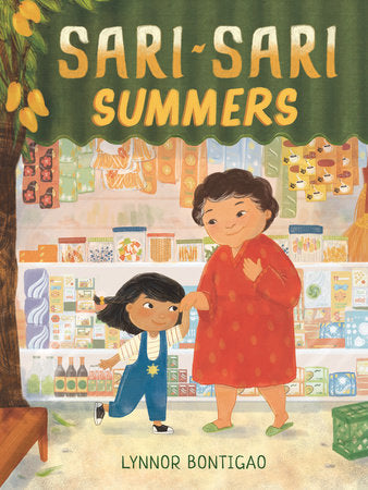 Sari-Sari Summers Hardcover by Lynnor Bontigao; Illustrated by Lynnor Bontigao