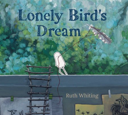 Lonely Bird's Dream Hardcover by Ruth Whiting; illustrated by Ruth Whiting