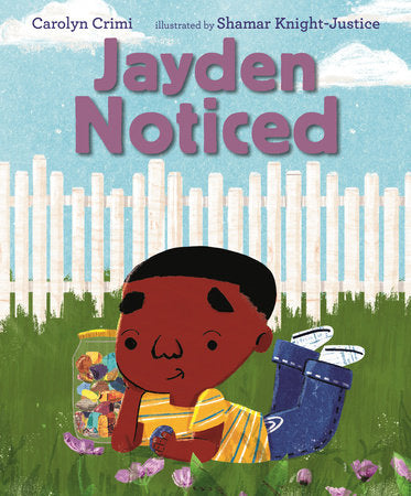 Jayden Noticed Hardcover by Carolyn Crimi; Illustrated by Shamar Knight-Justice