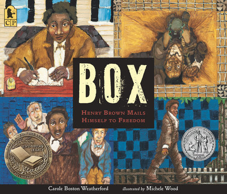 BOX: Henry Brown Mails Himself to Freedom TR by Carole Boston Weatherford; Illustrated by Michele Wood