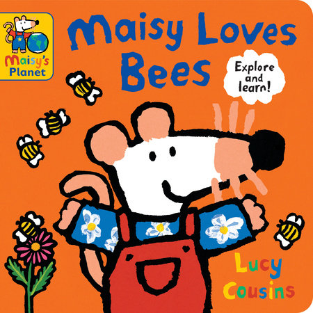 Maisy Loves Bees Board Book by Lucy Cousins; illustrated by Lucy Cousins