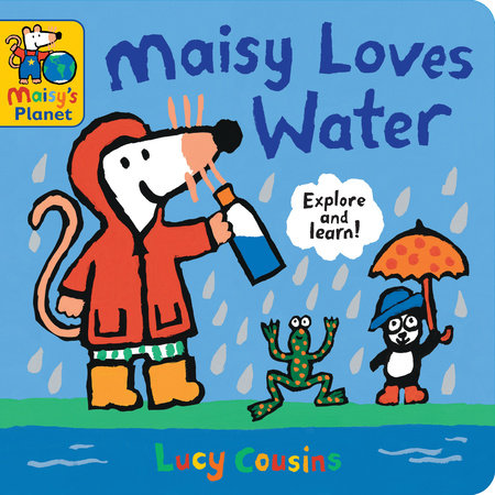 Maisy Loves Water Board Book by Lucy Cousins; illustrated by Lucy Cousins