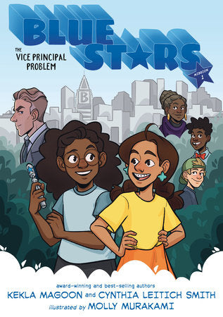 Blue Stars: Mission One: The Vice Principal Problem: A Graphic Novel TR by Kekla Magoon and Cynthia Leitich Smith; Illustrated by Molly Murakami