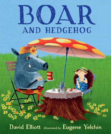 Boar and Hedgehog Hardcover by David Elliott; illustrated by Eugene Yelchin