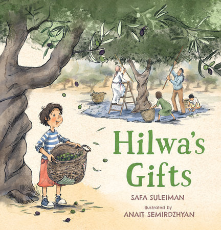 Hilwa's Gifts Hardcover by Safa Suleiman; illustrated by Anait Semirdzhyan