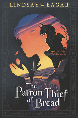 The Patron Thief of Bread TR by Lindsay Eagar