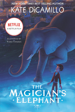 The Magician's Elephant Movie tie-in TR by Kate DiCamillo; Illustrated by Yoko Tanaka