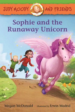 Judy Moody and Friends: Sophie and the Runaway Unicorn Paperback by Megan McDonald; illustrated by Erwin Madrid