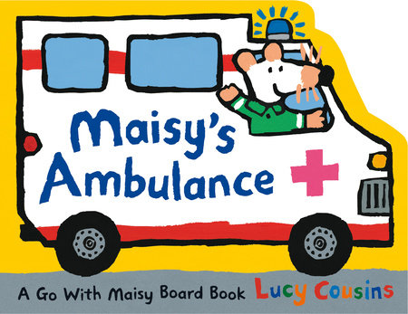 Maisy's Ambulance Board Book by Lucy Cousins; Illustrated by Lucy Cousins