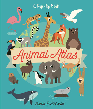 Animal Atlas: A Pop-Up Book Hardcover by Illustrated by Ingela P Arrhenius