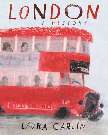 London: A History Hardcover by Laura Carlin; Illustrated by Laura Carlin