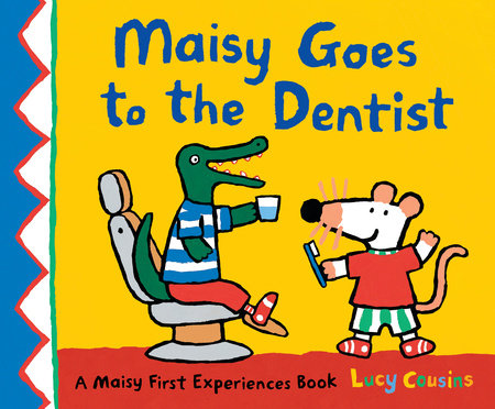 Maisy Goes to the Dentist Paperback by Lucy Cousins; Illustrated by Lucy Cousins