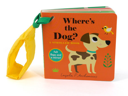 Where's the Dog?: A Stroller Book Board Book by Illustrated by Ingela P. Arrhenius