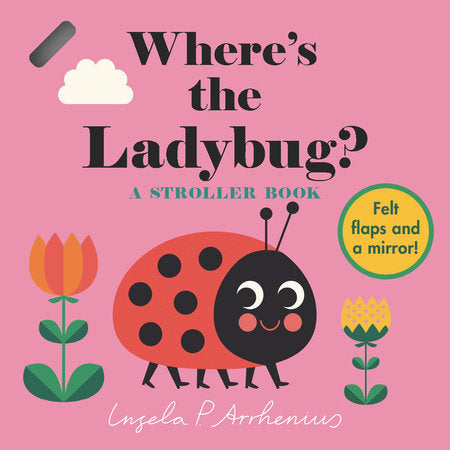 Where’s the Ladybug?: A Stroller Book Board Book by Illustrated by Ingela P. Arrhenius