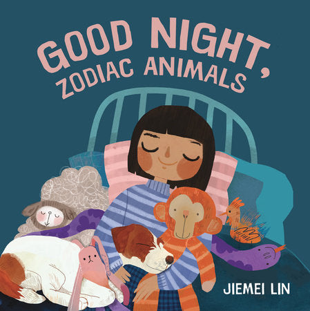 Good Night, Zodiac Animals Board Book by Jiemei Lin; illustrated by Jiemei Lin