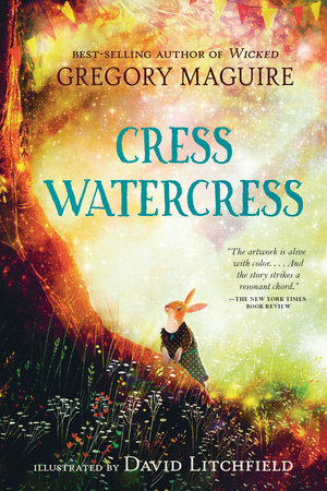Cress Watercress Paperback by Gregory Maguire; illustrated by David Litchfield