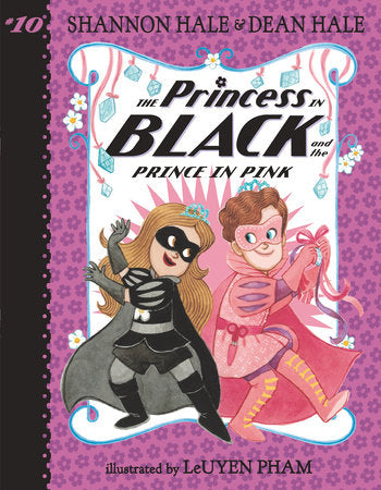 The Princess in Black and the Prince in Pink Paperback by Shannon Hale and Dean Hale; Illustrated by LeUyen Pham