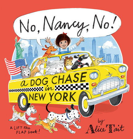 No, Nancy, No! A Dog Chase in New York Hardcover by Alice Tait; Illustrated by Alice Tait