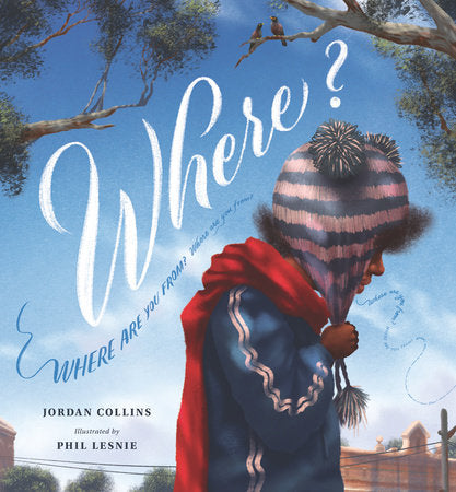 Where? Hardcover by Jordan Collins; illustrated by Phil Lesnie