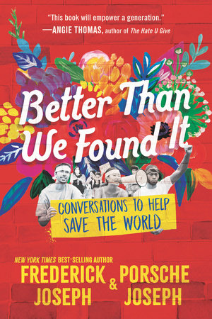 Better Than We Found It: Conversations to Help Save the World TR by Frederick Joseph and Porsche Joseph