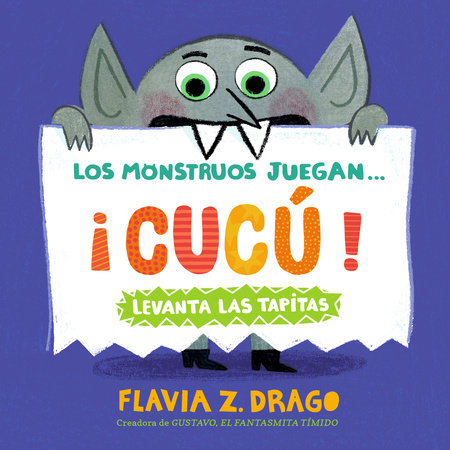 Los monstruos juegan . . . ¡Cucú! Board Book by Flavia Z. Drago; Illustrated by Flavia Z. Drago