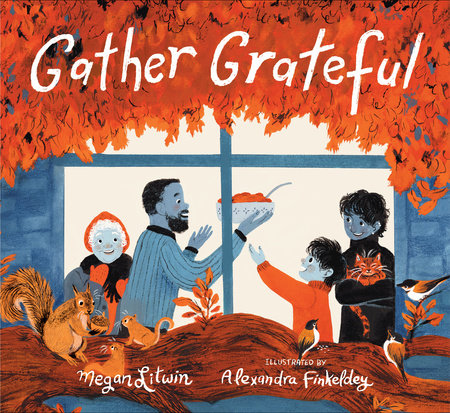 Gather Grateful Hardcover by Megan Litwin; illustrated by Alexandra Finkeldey
