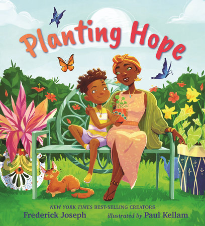 Planting Hope Hardcover by Frederick Joseph; Illustrated by Paul Kellam