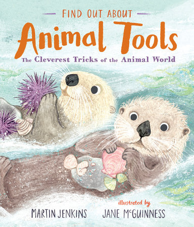Find Out About Animal Tools Hardcover by Martin Jenkins; illustrated by Jane McGuinness