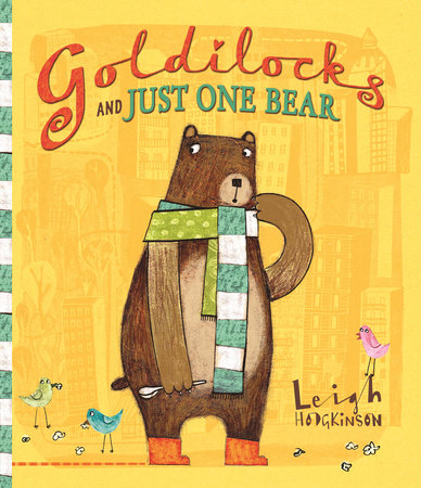 Goldilocks and Just One Bear Paperback by Leigh Hodgkinson; Illustrated by Leigh Hodgkinson