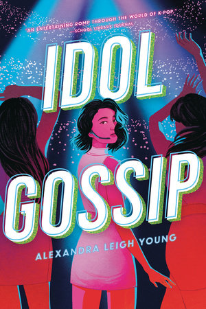Idol Gossip Paperback by Alexandra Leigh Young