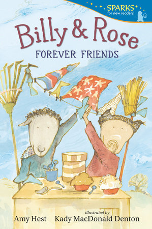 Billy and Rose: Forever Friends TR by Amy Hest; Illustrated by Kady MacDonald Denton