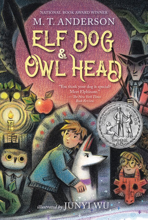 Elf Dog and Owl Head Paperback by M. T. Anderson; illustrated by Junyi Wu
